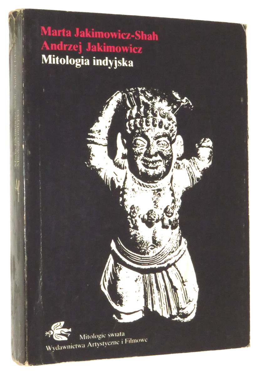 MITOLOGIA INDYJSKA - Jakimowicz-Shah, Marta * Jakimowicz, Andrzej